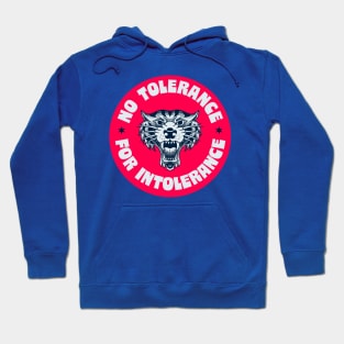 No Tolerance For Intolerance - Inclusion Not Division! Hoodie